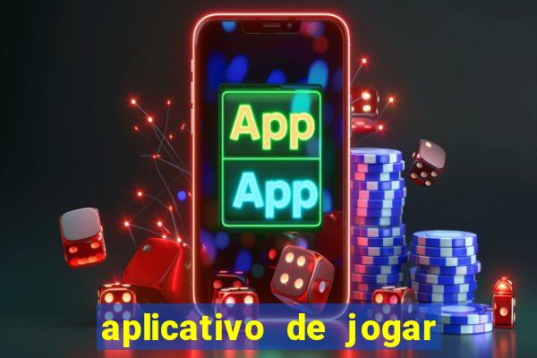 aplicativo de jogar e ganhar dinheiro